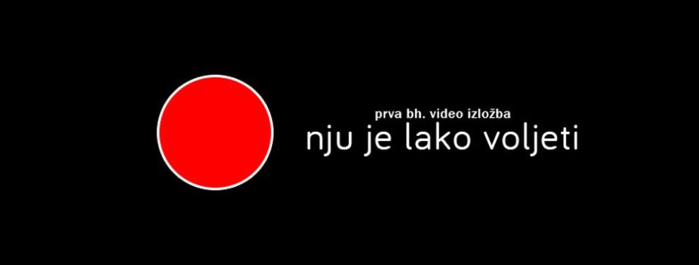 Nju je lako voljeti – prva bh. video izložba